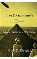 Executioner's Curse: Magic Comes With a Price