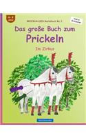 BROCKHAUSEN Bastelbuch Bd. 2 - Das große Buch zum Prickeln: Im Zirkus