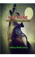 Neptune: Whispers From Eternity