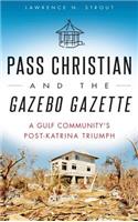 Pass Christian and the Gazebo Gazette