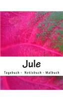 Jule - Tagebuch - Notizbuch - Malbuch