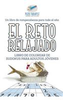 El reto relajado Libro de colorear de sudokus para adultos jóvenes Un libro de rompecabezas para todo el año