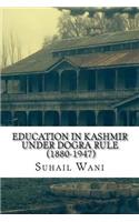 Education in Kashmir Under Dogra Rule (1880-1947)