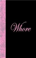 Whore: Lined Diary, 180 Pages