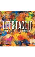Let's Face It
