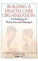 Building a Health Care Organization