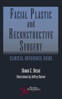 Facial Plastic and Reconstructive Surgery: Clinical Reference Guide