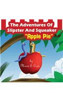 The Adventures of Slipster and Squeaker Apple Pie