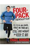 The Four-Pack Revolution: How You Can Aim Lower, Cheat on Your Diet, and Still Lose Weight and Keep It Off