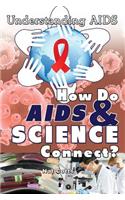 How Do AIDS & Science Connect?