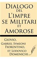 Dialogo del l'Impre Se Militari Et Amorose