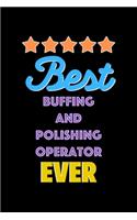 Best Buffing and Polishing Operator Evers Notebook - Buffing and Polishing Operator Funny Gift