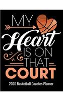 My Heart is on That Court 2020 Basketball Coaches Planner