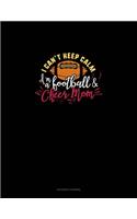 I Can't Keep Calm I'm A Football & Cheer Mom