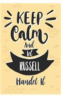 Keep Calm And Let RUSSELL Handle It