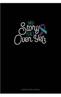 My Story Isn't Over Yet