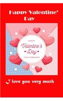 Happy Valentine's Day. I love you very much.