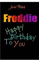 Freddie: Happy Birthday To you Sheet 9x6 Inches 120 Pages with bleed - A Great Happy birthday Gift