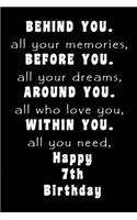 Behind You All Your Memories Before You All Your Dreams Happy Birthday: Lined Journal Happy Birthday Notebook, Diary, Logbook, Unique ... Perfect Gift For Man and Woman