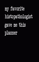 My Favorite Histopathologist Gave Me This Planner