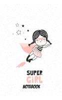 Notebook Journal: Super Girl Gratitude Journal Notebook Diary Record for Children Girls Teens With Daily Prompts to Writing and Practicing . 6x9 120 Pages (Planner Di