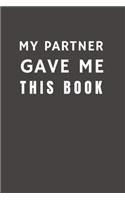 My Partner Gave Me This Book