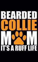 Bearded Collie Mom It's A Ruff Life