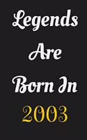 Legends Are Born in 2003 Notebook Birthday Gift: Lined Journal/Notebook Birthday Gifts/120 pages,6/9, Soft Cover, Matte Finish