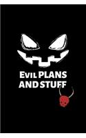 evil plans and stuff