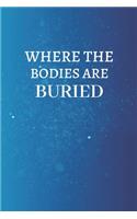 Where the bodies are buried