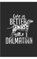 Life Is Better With A Dalmatian
