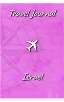 Travel Journal Israel: Travel Diary and Planner - Journal, Notebook, Book, Journey - Writing Logbook - 120 Pages 6x9 - Gift For Backpacker