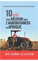 10 clés pour réussir dans l'agrobusiness en Afrique