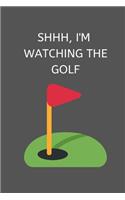 Shhh, I'm Watching The Golf