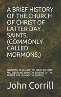 A Brief History of the Church of Christ of Latter Day Saints, (Commonly Called Mormons;)