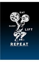 Notebook: American Bodybuilding - Eat Lift Sleep Repeat - Blank Lined Journal For College Students Who Loves Gym, Bodybuilding, Sports, Exercise, Weight Lifti