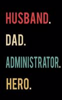 Husband Dad Administrator Hero