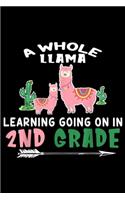 A whole llama learning going on in 2nd Grade: Llama Cactus 2nd Second Grade Teacher Student Gift Journal/Notebook Blank Lined Ruled 6x9 100 Pages