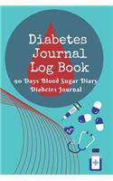 Diabetes Journal Log Book - 90 Days Blood Sugar Diary Diabetes Journal