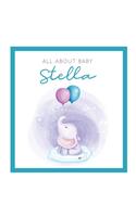 All About Baby Stella: The Perfect Personalized Keepsake Journal for Baby's First Year - Great Baby Shower Gift [Soft Baby Elephant]