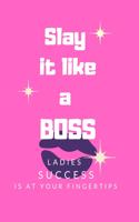 Slay it Like a Boss: Success is at your Fingertips