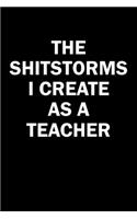 The Shitstorms I Create As A Teacher
