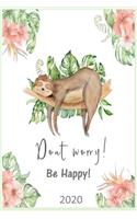 Don't Worry - Be Happy - 2020: Diary Planner Agenda Organiser- Week Per View. Great Useful Gift