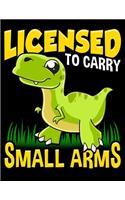 Licensed To Carry Small Arms