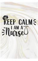 Keep Calm I'm A Nurse: Nurse Journal / Notebook / Diary - Funny Quote Nurse Gift for School, Work, Birthday, or Christmas