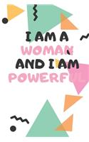 I am a woman and I am powerful