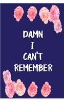 Damn I Can't Remember