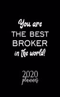 You Are The Best Broker In The World! 2020 Planner: Nice 2020 Calendar for Broker - Christmas Gift Idea for Broker - Broker Journal for 2020 - 120 pages 8.5x11 inches