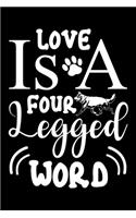Love Is a Four Legged Word: Cute German Shepherd Default Ruled Notebook, Great Accessories & Gift Idea for German Shepherd Owner & Lover.Default Ruled Notebook With An Inspirat