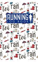 Running Log Book: Runners Logbook, Running Log Template, Training Schedule Running, Track Distance, Time, Speed, Weather, Calories & Heart Rate